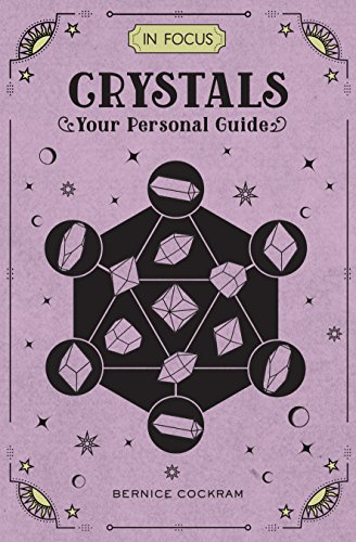 In Focus Crystals: Your Personal Guide: 2