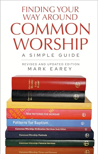 Finding Your Way Around Common Worship 2nd edition: A Simple Guide