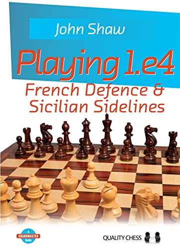 Playing 1.e4 – French Defence & Sicilian Sidelines (Grandmaster Guide Series)
