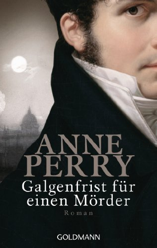 Galgenfrist für einen Mörder: William Monk 16 (DIE WILLIAM-MONK-ROMANE aus dem viktorianischen England, Band 16)