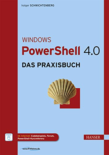 Windows PowerShell 4.0: Das Praxisbuch