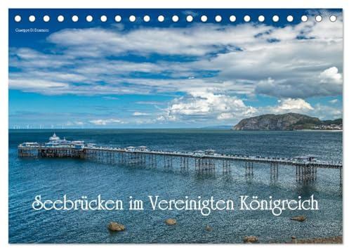 Seebrücken im Vereinigten Königreich (Tischkalender 2026 DIN A5 quer), CALVENDO Monatskalender: Seebrücken in Großbritannien - Flaniermeilen über das Meer (CALVENDO Orte)