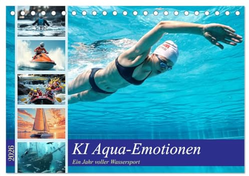 KI Aqua-Emotionen - Ein Jahr voller Wassersport (Tischkalender 2026 DIN A5 quer), CALVENDO Monatskalender: Atemberaubende Darstellungen der vielfältigsten Wassersportarten (CALVENDO Sport)