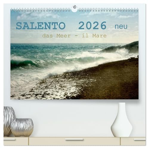SALENTO das Meer - il Mare neu (hochwertiger Premium Wandkalender 2026 DIN A2 quer), Kunstdruck in Hochglanz: Meer, Sonne, Licht und Wellen ... eine Sehnsucht und Ruhe (CALVENDO Natur)