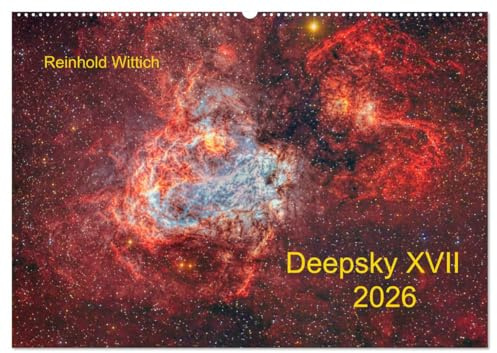 Deepsky XVII (Wandkalender 2026 DIN A2 quer), CALVENDO Monatskalender: Neue Bilder des bekannten Astrofotografen (CALVENDO Wissenschaft)