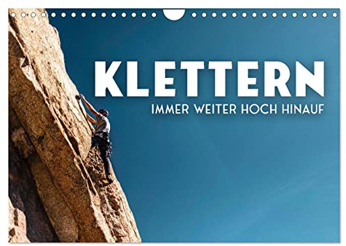 Klettern - Immer weiter hoch hinauf (Wandkalender 2026 DIN A4 quer), CALVENDO Monatskalender: Fingerspitzengefühl erwünscht. (CALVENDO Hobbys)