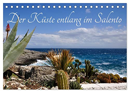 Der Küste entlang im Salento (Tischkalender 2026 DIN A5 quer), CALVENDO Monatskalender: Küstenlandschaft entlang der Adria und Ionischem Meer. (CALVENDO Natur)