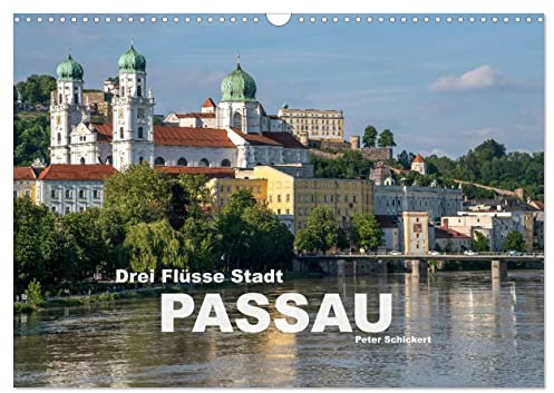 Drei Flüsse Stadt Passau (Wandkalender 2026 DIN A3 quer), CALVENDO Monatskalender: Die sehenswerte Stadt Passau zwischen Donau, Inn und Iltz (CALVENDO Orte)