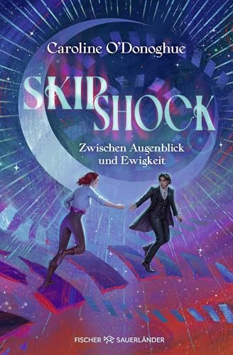Skipshock: Zwischen Augenblick und Ewigkeit | Eine mitreißende All Age Romance über eine Liebe, die Raum und Zeit überwinden muss (Die Skipshock-Dilogie, Band 1)