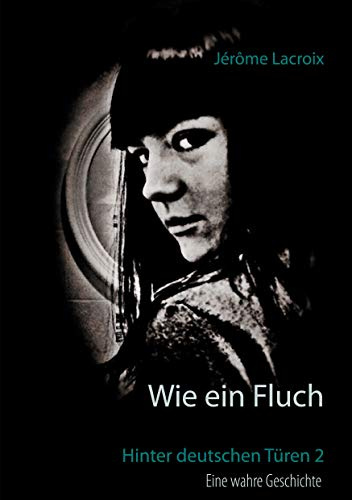 Wie ein Fluch: Hinter deutschen Türen