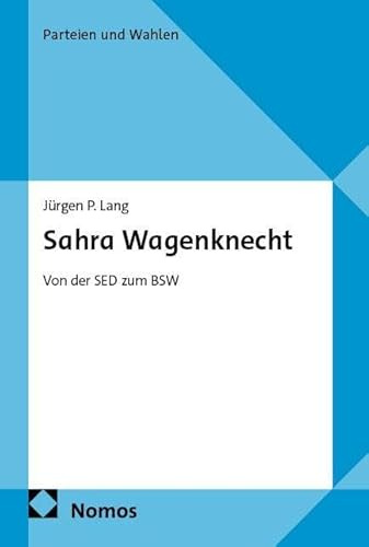 Sahra Wagenknecht: Von der SED zum BSW (Parteien und Wahlen)