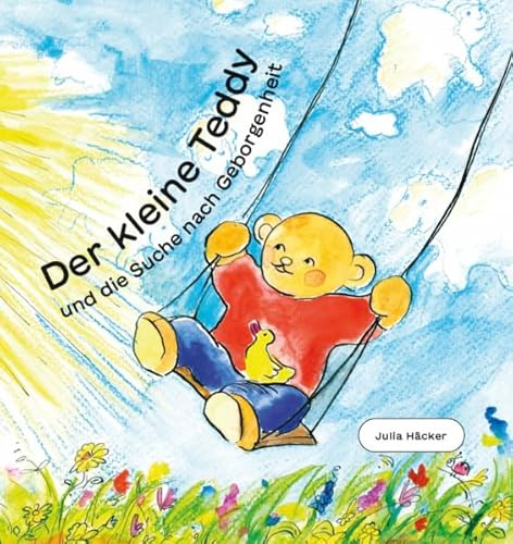Der kleine Teddy: und die Suche nach Geborgenheit