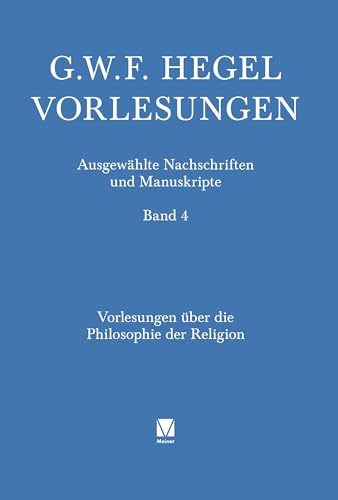 Vorlesungen über die Philosophie der Religion. Teil 2: Die bestimmte Religion. In zwei Bänden: Textband (a), Anhang (b) (Vorlesungen. Ausgewählte Nachschriften und Manuskripte)