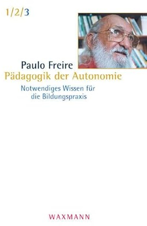Pädagogik der Autonomie: Notwendiges Wissen für die Bildungspraxis