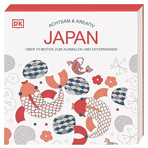 Achtsam & Kreativ. Japan: Über 70 Motive zum Ausmalen und Entspannen