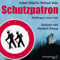 Schutzpatron - Die Komplettlesung: Kluftingers sechster Fall : 11 CDs (Ein Kluftinger-Krimi, Band 6)