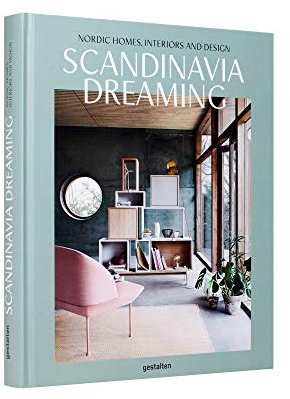 Scandinavia Dreaming: Nordic Homes, Interiors and Design: Scandinavian Design, Interiors and Living