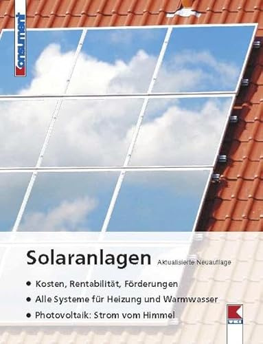 Solaranlagen: Kosten, Rentabilität, Förderungen. Alle Systeme für Heizung und Warmwasser. Photovoltaik: Strom vom Himmel