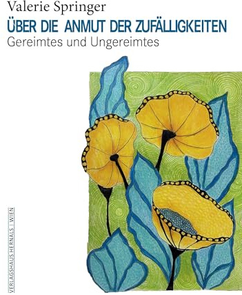 Über die Anmut der Zufälligkeiten: Gereimtes und Ungereimtes