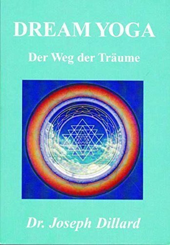 Dream Yoga: Der Weg der Träume (Homo Integralis Publications)