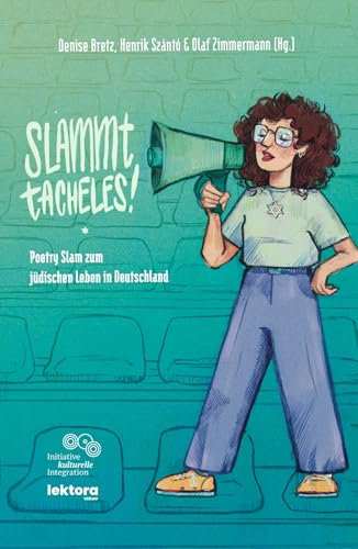Slammt Tacheles!: Poetry Slam zum jüdischen Leben in Deutschland