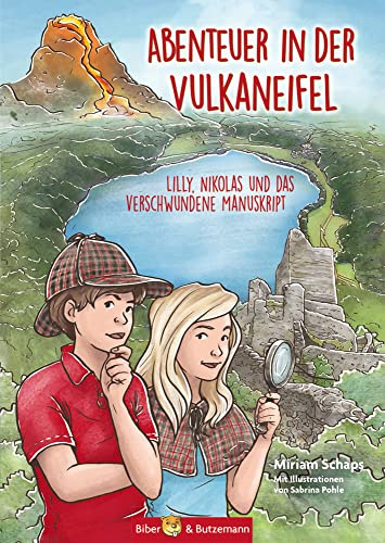 Abenteuer in der Vulkaneifel - Lilly, Nikolas und das Geheimnis des verschwundenen Manuskripts: Kinderkrimi, Ferienabenteuer und Reiseführer rund um ... und Koblenz für Kinder (Lilly und Nikolas)
