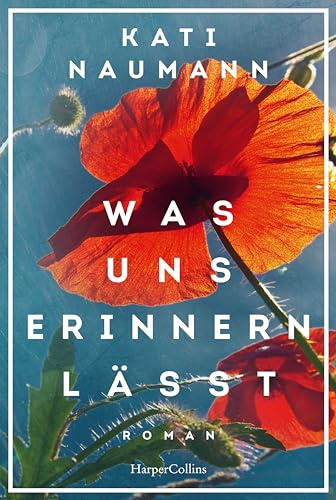 Was uns erinnern lässt: Roman | Fauenunterhaltung trifft auf historische Fakten | Lost Places und ihre Geheimnisse | Familienroman | deutsch-deutsche Geschichte