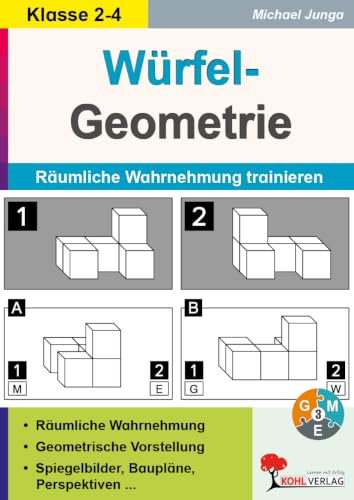 Würfel-Geometrie – Räumliche Wahrnehmung trainieren | Mathematik Grundschule Klasse 2–4 | Räumliches Denken Spiegelbilder Baupläne Würfelnetze | ... Lösungen: Kopiervorlagen für die Grundschule