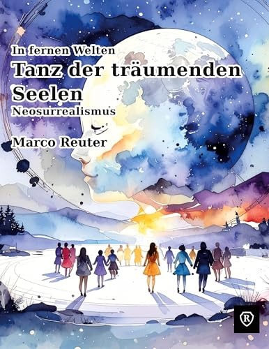 Tanz der träumenden Seelen: In fernen Welten