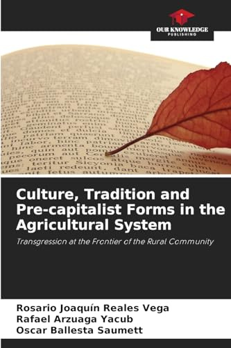 Culture, Tradition and Pre-capitalist Forms in the Agricultural System: Transgression at the Frontier of the Rural Community