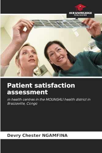Patient satisfaction assessment: in health centres in the MOUNGALI health district in Brazzaville, Congo