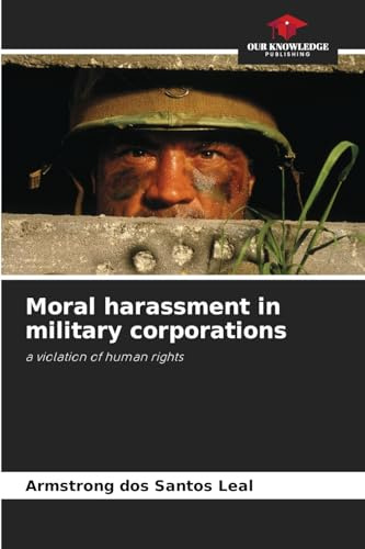 Moral harassment in military corporations: a violation of human rights