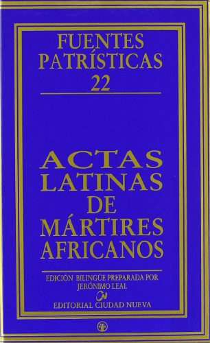 Actas latinas de mártires africanos: 22 (Fuentes Patrísticas, sección textos)