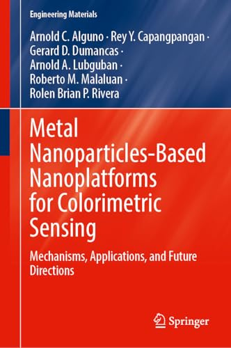 Metal Nanoparticles-Based Nanoplatforms for Colorimetric Sensing: Mechanisms, Applications, and Future Directions (Engineering Materials)