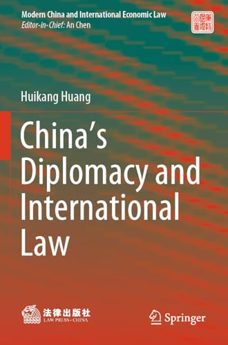 China’s Diplomacy and International Law (Modern China and International Economic Law)