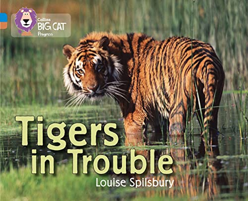 Tigers in Trouble: Band 04 Blue/Band 12 Copper (Collins Big Cat Progress)