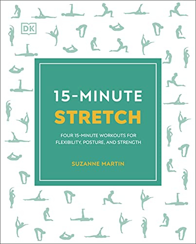 15-Minute Stretch: Four 15-Minute Workouts for Flexibility, Posture, and Strength