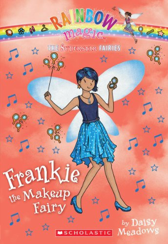 Frankie the Makeup Fairy (Rainbow Magic: The Superstar Fairies, 5, Band 5)