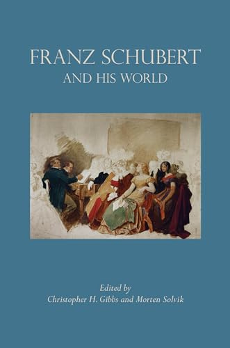 Franz Schubert and His World (The Bard Music Festival)
