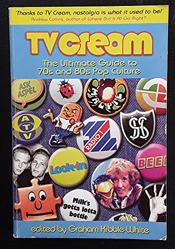TV Cream: The Ultimate Guide to '70s and '80s Pop Culture