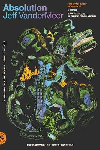 Absolution: A Southern Reach Novel (Southern Reach, 4)