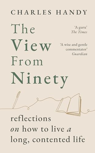 The View from Ninety: Reflections on How to Live a Long, Contented Life