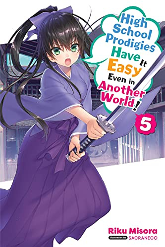 High School Prodigies Have It Easy Even in Another World!, Vol. 5 (light novel) (Volume 5)
