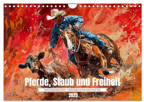 Pferde, Staub und Freiheit (Wandkalender 2025 DIN A4 quer), CALVENDO Monatskalender
