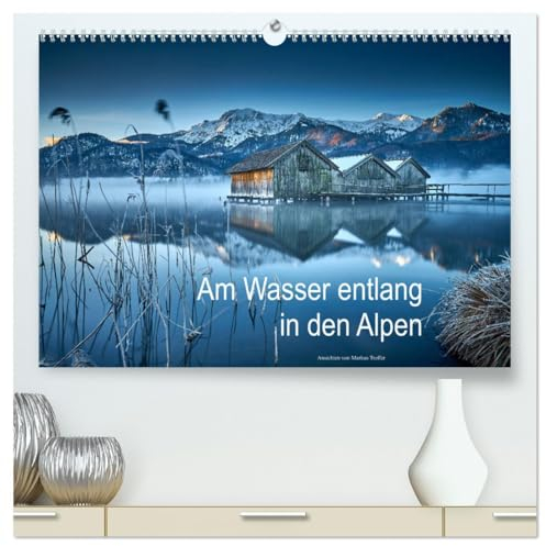 Am Wasser entlang in den Alpen (hochwertiger Premium Wandkalender 2025 DIN A2 quer), Kunstdruck in Hochglanz
