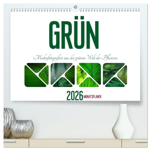 Grün Makrofotografien aus der grünen Welt der Pflanzen als Monatsplaner (hochwertiger Premium Wandkalender 2026 DIN A2 quer), Kunstdruck in Hochglanz: ... Klarheit und Frische. (CALVENDO Natur)