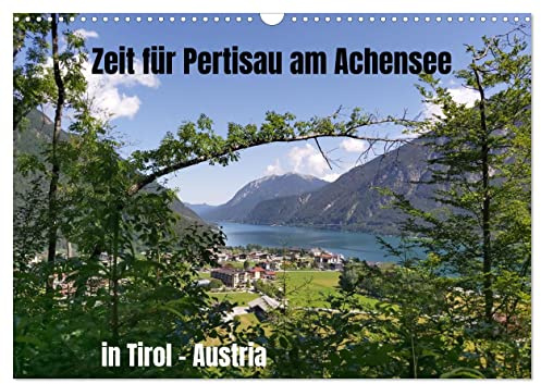 Zeit für Pertisau am Achensee in Tirol - Austria (Wandkalender 2026 DIN A3 quer), CALVENDO Monatskalender: Plane deine Auszeit. Erkunde den schönsten Fjord der Alpen (CALVENDO Orte)