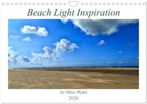 Beach Light Inspiration (Wandkalender 2026 DIN A4 quer), CALVENDO Monatskalender: Strand Motivation, Lichtzauber (CALVENDO Natur)