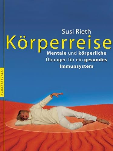 Körperreise: Mentale und körperliche Übungen für ein gesundes Immunsystem