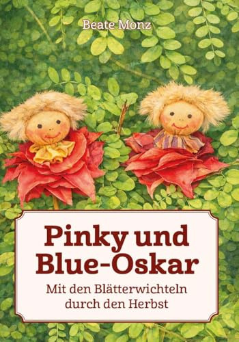 Pinky und Blue-Oskar: Mit den Blätterwichteln durch den Herbst